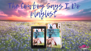 Read more about the article The Cowboy Says I Do playlist